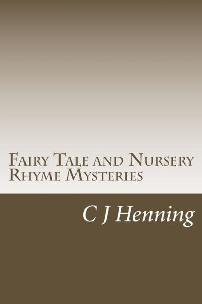 Fairy Tale and Nursery Rhyme Mysteries: The Dark Secret Behind The Rhymes