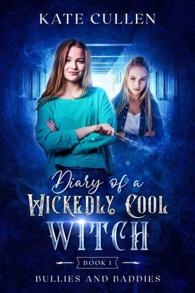 Diary of a Wickedly Cool Witch: Bullies and Baddies