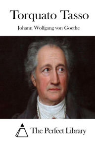 Title: Torquato Tasso, Author: Johann Wolfgang Von Goethe