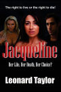 Jacqueline: Her Life, Her Death, Her Choice?