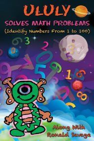 Title: ULULY Solves Math Problems: B/W Edition, Author: Ronald Savage