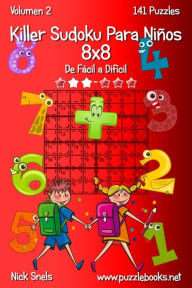 Title: Killer Sudoku Para Niños 8x8 - De Fácil a Difícil - Volumen 2 - 141 Puzzles, Author: Nick Snels