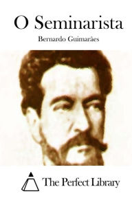 Title: O Seminarista, Author: Bernardo Guimarães