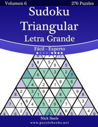 Title: Sudoku Triangular Impresiones con Letra Grande - De Fácil a Experto - Volumen 6 - 276 Puzzles, Author: Nick Snels