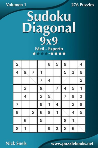 Sudoku Diagonal 9x9 - De Fácil a Experto - Volumen 1 - 276 Puzzles