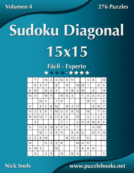 Sudoku Diagonal 15x15 - De Fácil a Experto - Volumen 4 - 276 Puzzles