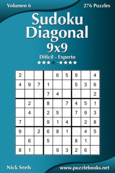 Sudoku Diagonal 9x9 - Difícil a Experto - Volumen 6 - 276 Puzzles