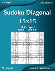 Title: Sudoku Diagonal 15x15 - Difícil a Experto - Volumen 9 - 276 Puzzles, Author: Nick Snels