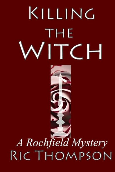 Killing The Witch: A Rochfield Mystery