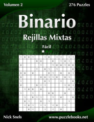 Title: Binario Rejillas Mixtas - Fácil - Volumen 2 - 276 Puzzles, Author: Nick Snels