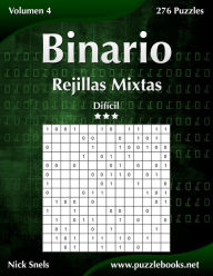 Title: Binario Rejillas Mixtas - Difícil - Volumen 4 - 276 Puzzles, Author: Nick Snels