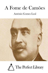 Title: A Fome de Camões, Author: António Gomes Leal