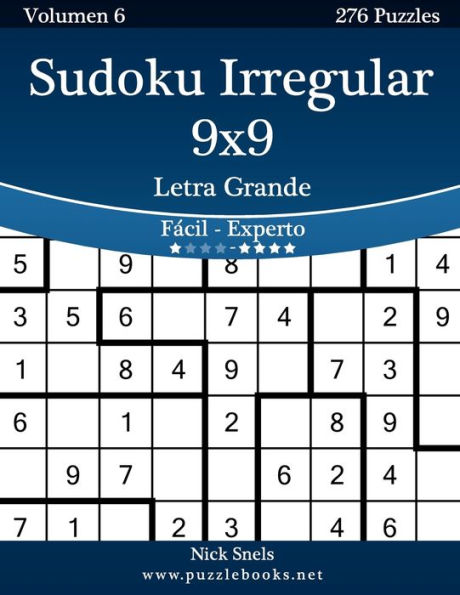 Sudoku Irregular 9x9 Impresiones con Letra Grande - De Fácil a Experto - Volumen 6 - 276 Puzzles