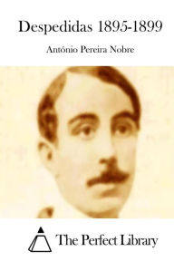 Title: Despedidas 1895-1899, Author: António Pereira Nobre