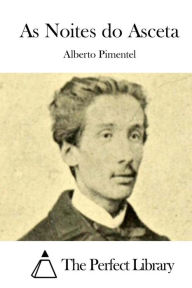 Title: As Noites do Asceta, Author: Alberto Pimentel