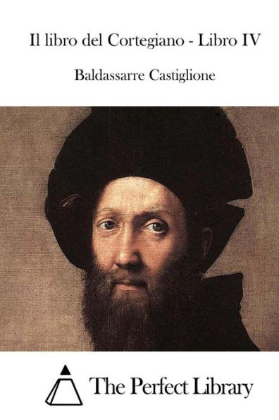 Il Libro del Cortegiano - IV