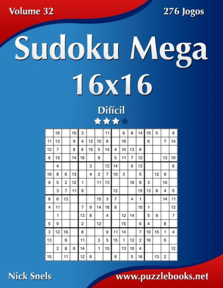 Sudoku Mega 16x16 - Difícil - Volume 32 - 276 Jogos