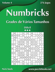 Title: Numbricks Grades de Vários Tamanhos - Difícil - Volume 4 - 276 Jogos, Author: Nick Snels