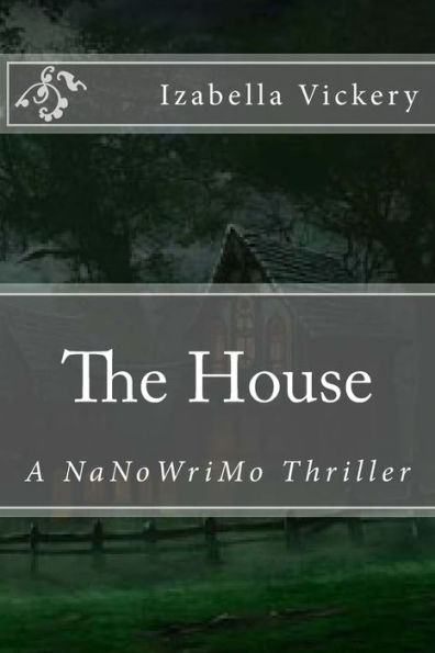 The House: A NaNoWriMo Thriller