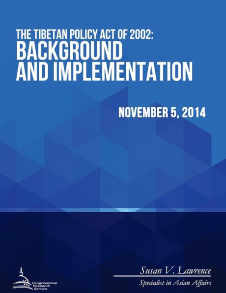 The Tibetan Policy Act of 2002: Background and Implementation