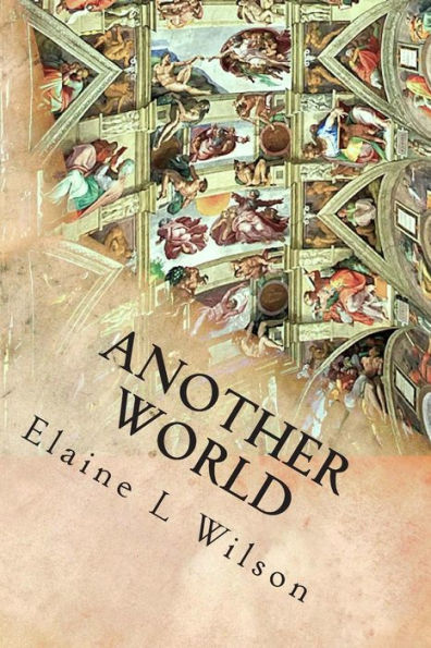 Another World: The Sistine Chapel Ceiling and Michelangelo Buonarroti