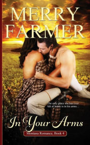 Title: In Your Arms, Author: Merry Farmer