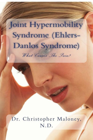 Joint Hypermobility Syndrome (Ehlers-Danlos): What Causes The Pain?