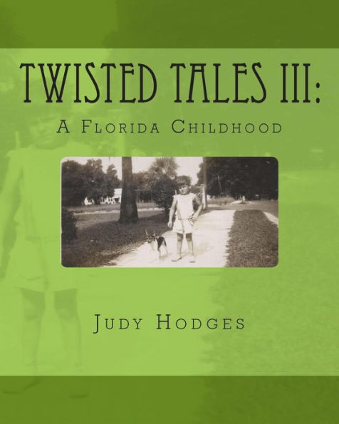 Twisted Tales III: A Florida Childhood