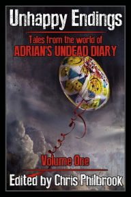 Title: Unhappy Endings: Tales from the world of Adrian's Undead Diary Volume One, Author: Alan Macraffen