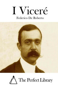 Title: I Viceré, Author: Federico De Roberto