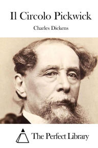 Title: Il Circolo Pickwick, Author: Charles Dickens