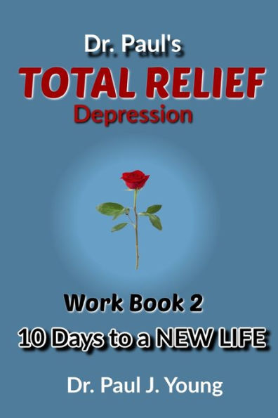 Dr. Paul's Workbook for Book 2: 10 Days To A New Life