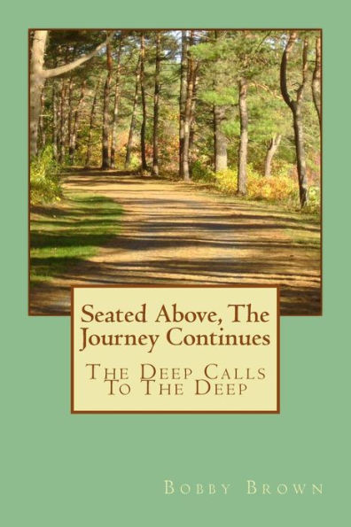 Seated Above, The Journey Continues: The Deep Calls To The Deep