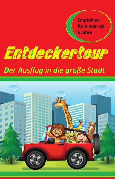 Entdeckertour: Der Ausflug in die groï¿½e Stadt