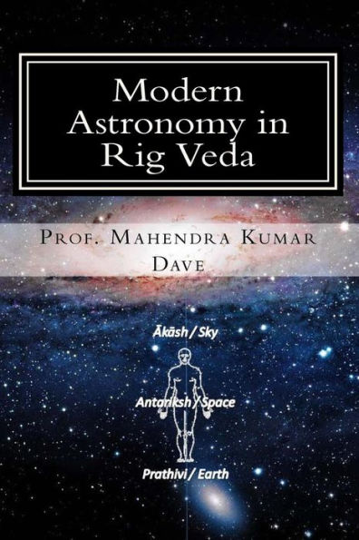 Modern Astronomy in Rig Veda: Volume - I