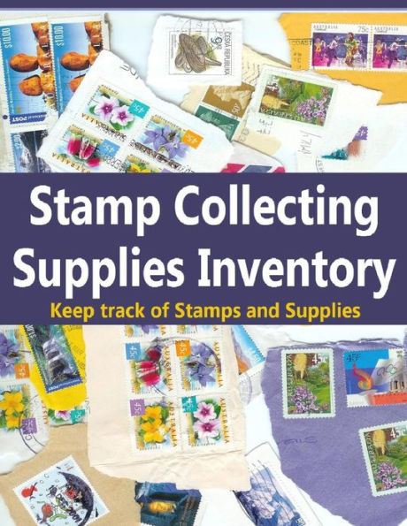 Stamp Collecting Supplies Inventory: Keep Track of Stamps and Supplies in this journal book for Stamp Collectors