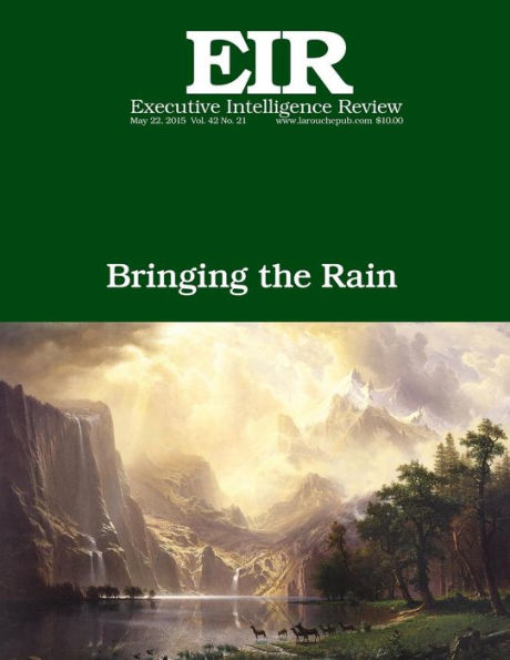 Bringing the Rain: Executive Intelligence Review, Volume 42, Issue 21