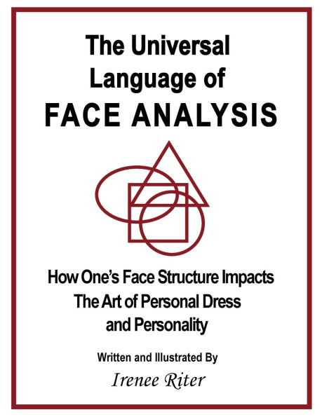 The Universal Language of FACE ANALYSIS: How One's Face Structure Impacts The Art of Personal Dress and Personality