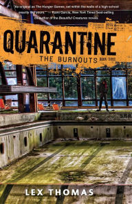 Title: The Burnouts (Quarantine Series #3), Author: Lex Thomas