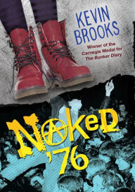 Title: Naked '76, Author: Kevin Brooks