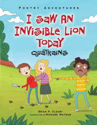 Title: I Saw an Invisible Lion Today: Quatrains, Author: Brian P. Cleary