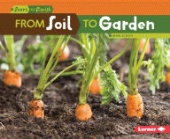 Title: From Soil to Garden, Author: Mari Schuh