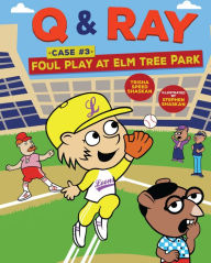 Title: Foul Play at Elm Tree Park (Q & Ray Case Series #3), Author: Trisha Speed Shaskan