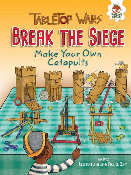 Break the Siege: Make Your Own Catapults