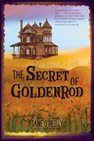 Title: The Secret of Goldenrod, Author: Jane O'Reilly