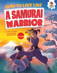Title: How to Live Like a Samurai Warrior, Author: John Farndon