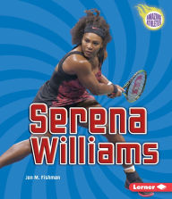 Title: Serena Williams, Author: Jon M Fishman