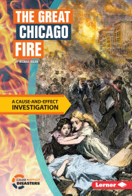 Title: The Great Chicago Fire: A Cause-and-Effect Investigation, Author: Michael Regan