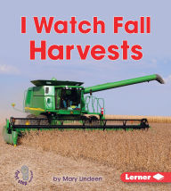 Title: I Watch Fall Harvests, Author: Mary Lindeen