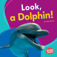 Title: Look, a Dolphin!, Author: Tessa Kenan